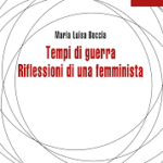 Tempi di Guerra. Riflessioni di una femminista