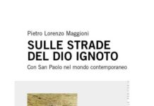 SULLE STRADE DEL DIO IGNOTO – Con San Paolo nel mondo contemporaneo